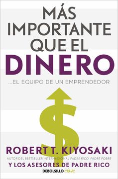 Más Importante Que El Dinero. El Equipo de Un Emprendedor / More Important Than Money