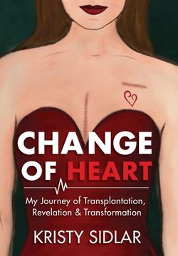 portada Change of Heart: My Journey of Transplantation, Revelation & Transformation 