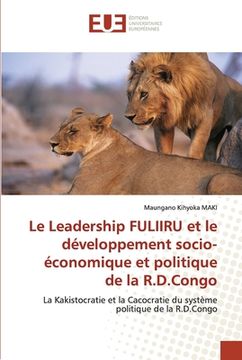 portada Le Leadership FULIIRU et le développement socio-économique et politique de la R.D.Congo (en Francés)