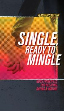 portada Single, Ready to Mingle: Gods principles for relating, dating & mating (en Inglés)