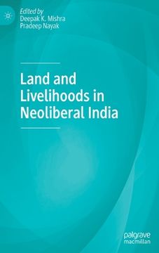 portada Land and Livelihoods in Neoliberal India (in English)