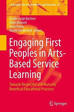 portada Engaging First Peoples in Arts-Based Service Learning: Towards Respectful and Mutually Beneficial Educational Practices (Landscapes: the Arts, Aesthetics, and Education)