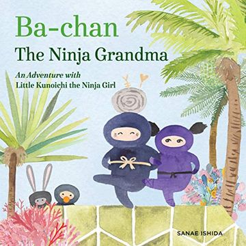 portada Ba-Chan the Ninja Grandma: An Adventure With Little Kunoichi the Ninja Girl 