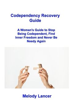 portada Codependency Recovery Guide: A Woman's Guide to Stop Being Codependent, Find Inner Freedom and Never Be Needy Again (en Inglés)