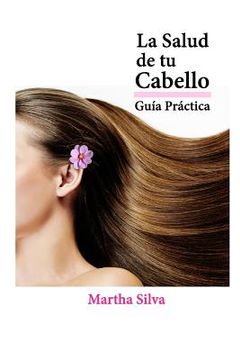 portada La Salud de tu Cabello: Guía Práctica