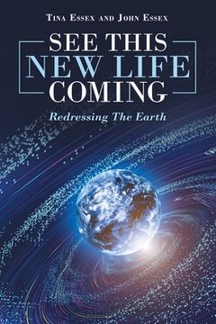 portada See This New Life Coming: Redressing the Earth