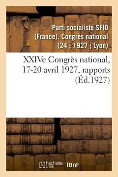 portada Xxive Congrès National, 17-20 Avril 1927, Rapports (in French)