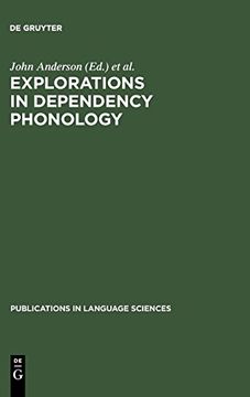 portada Explorations in Dependency Phonology (Publications in Language Sciences) (en Inglés)