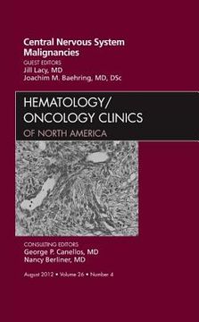 portada Central Nervous System Malignancies, an Issue of Hematology/Oncology Clinics of North America: Volume 26-4 (en Inglés)
