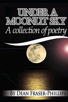portada Under A Moonlit Sky: A collection of short poems: Volume 1 (en Inglés)