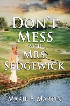 portada Don't Mess With Mrs. Sedgewick (in English)