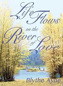 portada Life Flows on the River of Love (en Inglés)