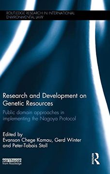 portada Research and Development on Genetic Resources: Public Domain Approaches in Implementing the Nagoya Protocol (Routledge Research in International Environmental Law) (en Inglés)