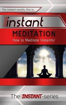 portada Instant Meditation: How to Meditate Instantly! (en Inglés)