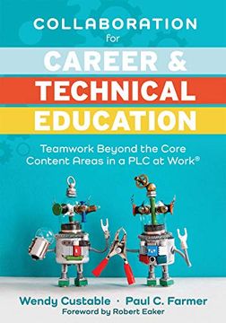 portada Collaboration for Career and Technical Education: Teamwork Beyond the Core Content Areas in a plc at Work® (a Guide for Collaborative Teaching in Career and Technical Education) (in English)