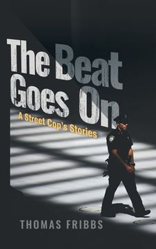 portada The Beat Goes On: A Street Cop's Stories (en Inglés)