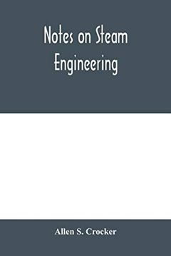 portada Notes on Steam Engineering, Prepared for the use of Students at the Rochester Athenaeum and Mechanics Institute, Rochester, n. Y (en Inglés)