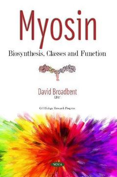 portada Myosin: Biosynthesis, Classes and Function (Cell Biology Research Progress) (en Inglés)