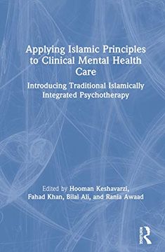 portada Applying Islamic Principles to Clinical Mental Health Care: Introducing Traditional Islamically Integrated Psychotherapy 