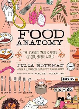 portada Food Anatomy: The Curious Parts & Pieces of our Edible World (en Inglés)