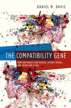 portada The Compatibility Gene: How our Bodies Fight Disease, Attract Others, and Define our Selves (in English)