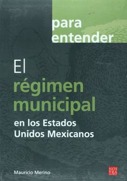 portada Para Entender: El Regimen Municipal en los Estados Unidos Mexicanos