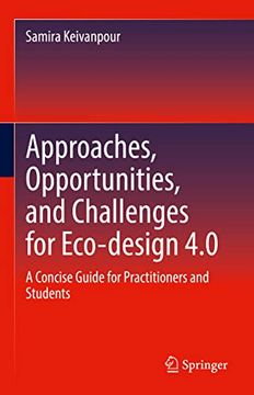 portada Approaches, Opportunities, and Challenges for Eco-Design 4.0: A Concise Guide for Practitioners and Students (en Inglés)