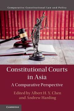 portada Constitutional Courts in Asia: A Comparative Perspective (Comparative Constitutional law and Policy) (en Inglés)