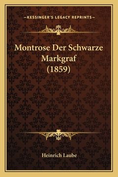 portada Montrose Der Schwarze Markgraf (1859) (en Alemán)
