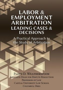portada Labor & Employment Arbitration: Leading Cases & Decisions. A Practical Approach to the Study of Arbitration