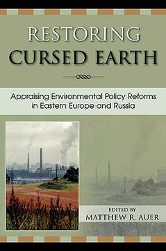 portada restoring cursed earth: appraising environmental policy reforms in eastern europe and russia (en Inglés)