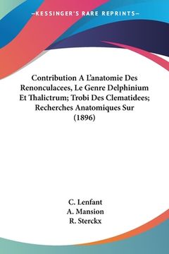 portada Contribution A L'anatomie Des Renonculacees, Le Genre Delphinium Et Thalictrum; Trobi Des Clematidees; Recherches Anatomiques Sur (1896) (in French)