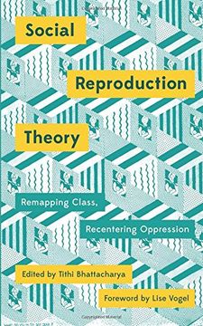 portada Social Reproduction Theory: Remapping Class, Recentering Oppression