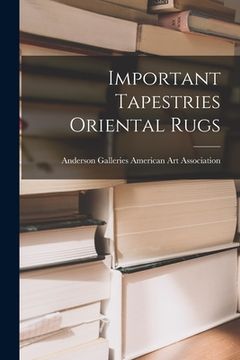 portada Important Tapestries Oriental Rugs (in English)