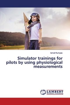 portada Simulator trainings for pilots by using physiological measurements (en Inglés)