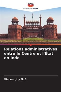 portada Relations administratives entre le Centre et l'État en Inde (en Francés)