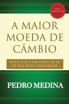 portada A Maior Moeda de Câmbio: Você está a um passo de fé de sua nova temporada (in Portuguese)