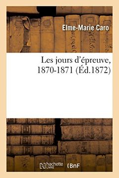 portada Les Jours D'Epreuve, 1870-1871 (Histoire) (French Edition)