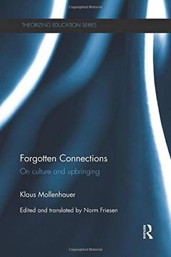 portada Forgotten Connections: On Culture and Upbringing (Theorizing Education) (in English)