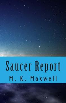 portada Saucer Report: A Story of Alien Visitation (en Inglés)