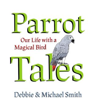 portada Parrot Tales: Our 30 Years with a Magical Bird