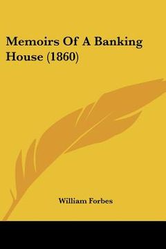 portada memoirs of a banking house (1860) (en Inglés)