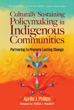 portada Culturally Sustaining Policymaking in Indigenous Communities: Partnering to Promote Lasting Change (en Inglés)