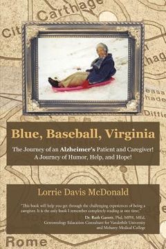 portada Blue, Baseball, Virginia: The Journey of an Alzheimer's Patient and Caregiver! A Journey of Humor, Help, and Hope! (en Inglés)