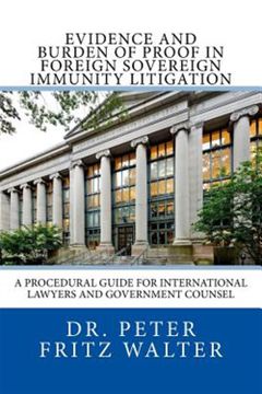 portada Evidence and Burden of Proof in Foreign Sovereign Immunity Litigation: A Procedural Guide for International Lawyers and Government Counsel 