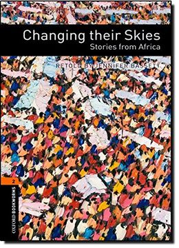 portada Oxford Bookworms Library: Changing Their Skies: Stories From Africa: Level 2: 700-Word Vocabulary (Oxford Bookworms Elt) 