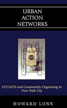 portada urban action networks: hiv/aids and community organizing in new york city (en Inglés)