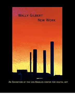 portada wally gilbert: new work (en Inglés)
