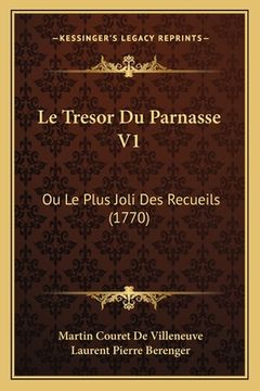 portada Le Tresor Du Parnasse V1: Ou Le Plus Joli Des Recueils (1770) (en Francés)