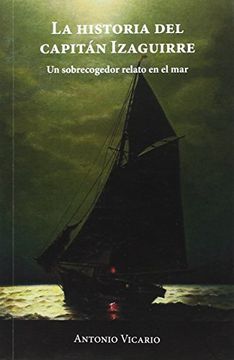 portada El Capitan Izaguirre y la Goleta Santa Catalina (in Spanish)